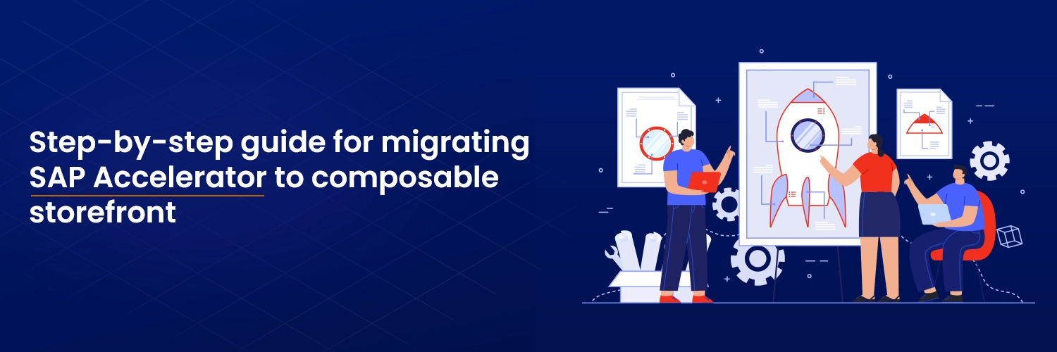 SAP Accelerator to composable storefront migration