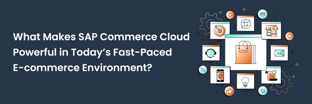 Why Your E-Commerce Architecture Needs SAP Commerce Cloud at Its Core ...